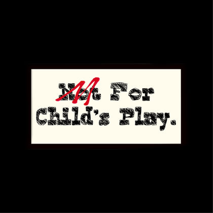 For Childs Play
